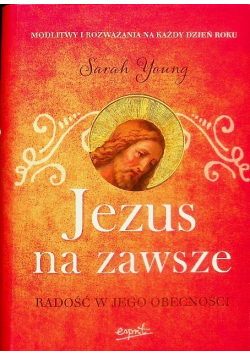 Jezus na zawsze radość w jego obecności