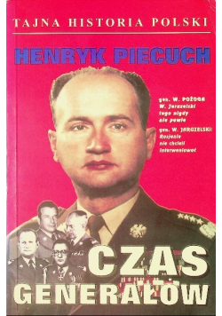 Czas generałów Tajna historia Polski