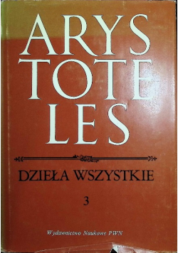Arystoteles Dzieła wszystkie Tom 3