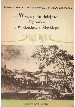 Wypisy do dziejów Rybnika i Wodzisławia Śląskiego