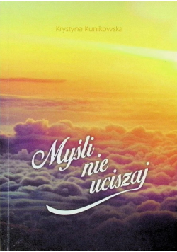 Myśli nie uciszaj