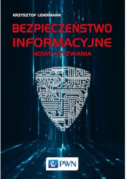 Bezpieczeństwo informacyjne Nowe wyzwania