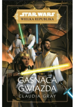 Star Wars Wielka Republika  Gasnąca gwiazda