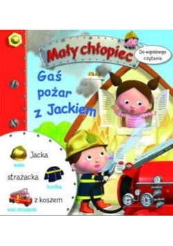 Mały chłopiec. Gaś pożar z Jackiem