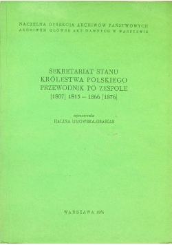 Sekretariat Stanu Królestwa Polskiego, przewodnik po zespole