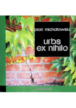 Urbs ex nihilo. Raport z porzuconego miasta