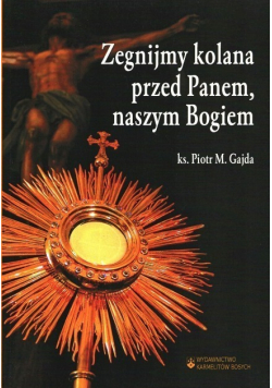 Zegnijmy kolana przed Panem naszym Bogiem