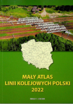 Mały atlas linii kolejowych Polski 2022