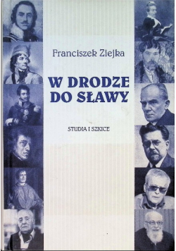 W drodze do sławy Studia i szkice