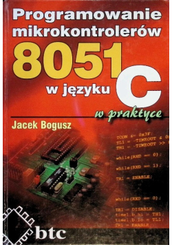 Programowanie mikrokontrolerów 8051 w języku C w praktyce
