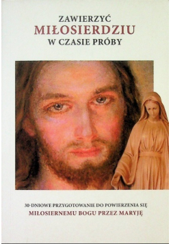 Zawierzyć Miłosierdziu w czasie próby