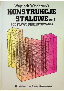 Konstrukcje stalowe Część 1 Podstawy projektowania