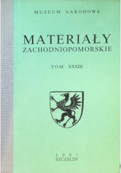 Materiały zachodniopomorskie Tom XXXIII