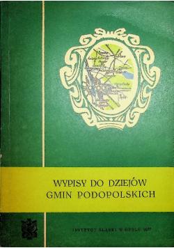 Wypisy do dziejów gmin podopolskich