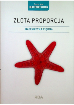 Złota proporcja Matematyka piękna
