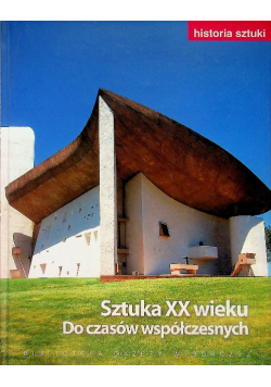 Historia sztuki Tom 13 Sztuka XX wieku Do czasów współczesnych