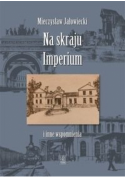 Na skraju Imperium i inne wspomnienia