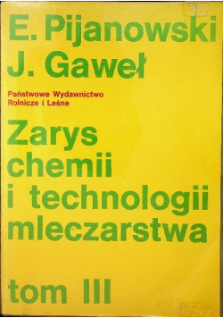 Zarys chemii i technologii mleczarstwa Tom III