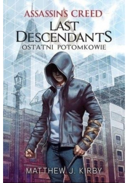 Assassins Creed Last Descendants Ostatni potomkowie