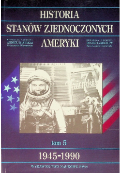 Historia Stanów Zjednoczonych Ameryki Tom 5 1945-1990