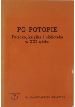 Po potopie Dziecko książka i biblioteka z XXI wieku