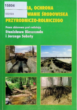 Zagrożenia, ochrona i kształtowanie środowiska przyrodniczo rolniczego