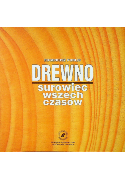 Drewno Surowiec wszechczasów