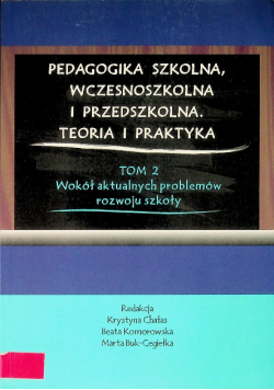 Pedagogika szkolna, wczesnoszkolna i przedszkolna Tom 2