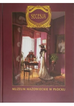 Secesja Muzeum Mazowieckie w Płocku
