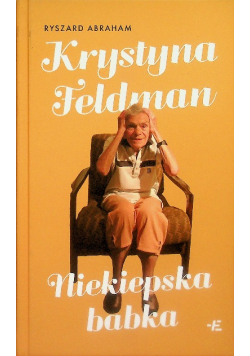 Krystyna Feldman. Niekiepska babka