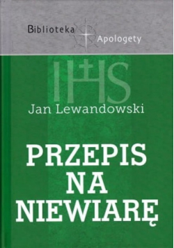 Przepis na niewiarę wybór tekstów apologetycznych