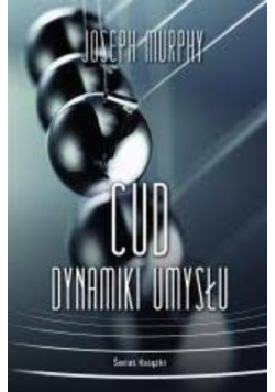 Cud dynamiki umysłu Joseph Murphy, Katarzyna Rosłan