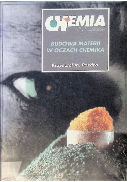 Chemia dla licealistów Budowa materii w oczach chemika