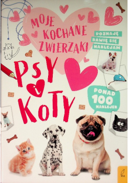 Moje kochane zwierzaki Psy i koty