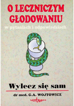 O leczniczym głodowaniu w pytaniach i odpowiedziach
