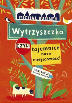 Wytrzyszczka, czyli tajemnice nazw miejscowości