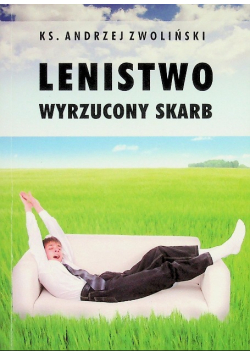 Lenistwo. Wyrzucony skarb
