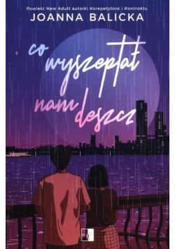 Co wyszeptał nam deszcz