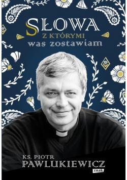 Słowa, z którymi was zostawiam