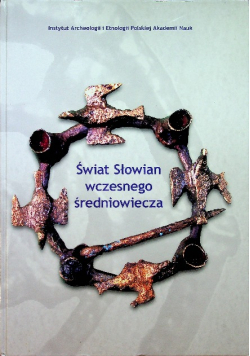 Świat Słowian wczesnego średniowiecza