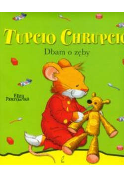 Tupcio Chrupcio Dbam o zęby