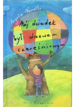 Mój dziadek był drzewem czereśniowym