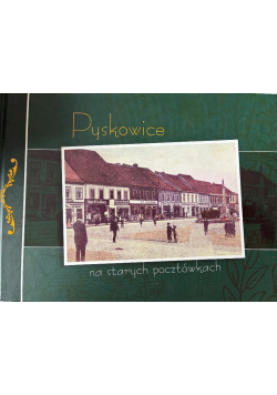 Pyskowice na starych pocztówkach