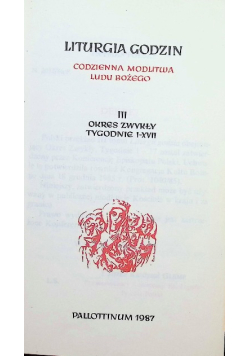 Liturgia godzin Codzienna modlitwa Ludu Bożego Tom III Okres zwykły tygodnie I - XVII
