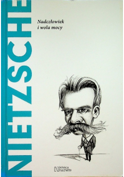 Nietzsche Nadczłowiek i wola mocy