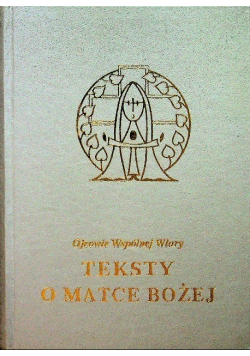 Ojcowie wspólnej wiary Teksty o Matce Bożej