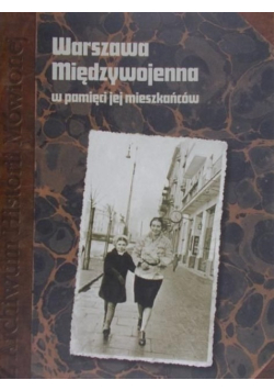 Warszawa międzywojenna w pamięci jej mieszkańców