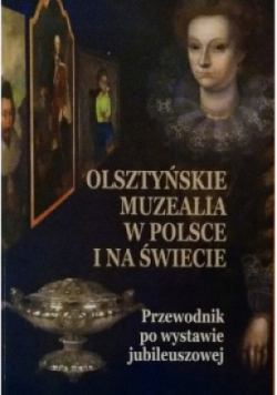 Olsztyńskie muzealia w Polsce i na świecie