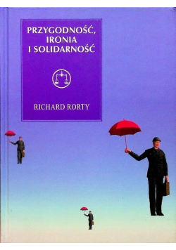 Przygodność ironia i solidarność