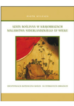 Szata roślinna w krajobrazach Malarstwa Niderlandzkiego XV wieku